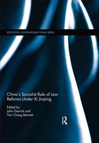 Chinas socialist rule of law reforms under Xi Jinping