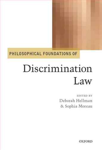 Philosophical Foundations of Discrimination Law