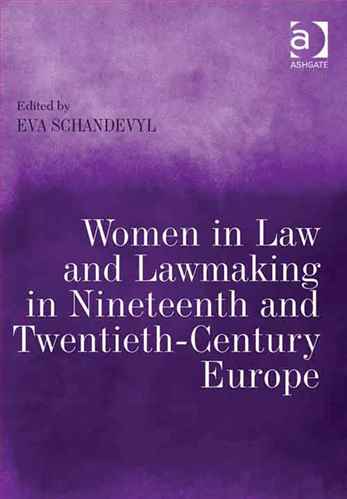 Women in Law and Law making in Nineteenth and Twentieth-Century Europe